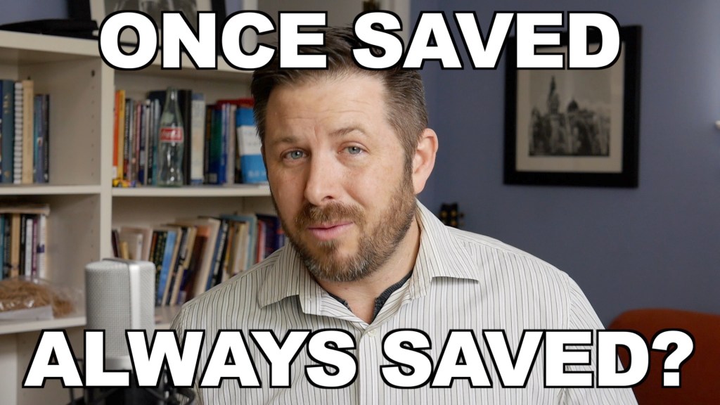 [Video] Can You Lose Your&nbsp;Salvation?