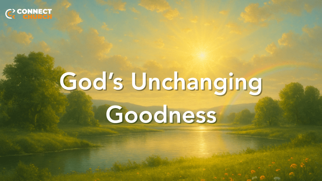 The Unchanging Goodness of God